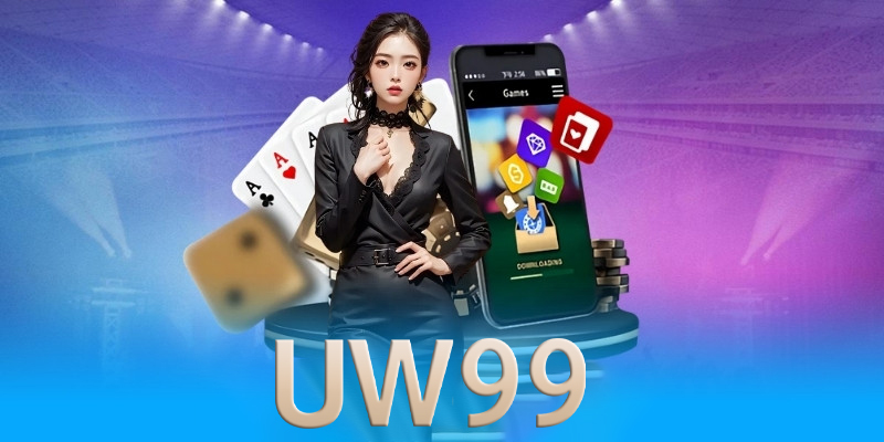 Hướng dẫn tải và cài đặt App UW99