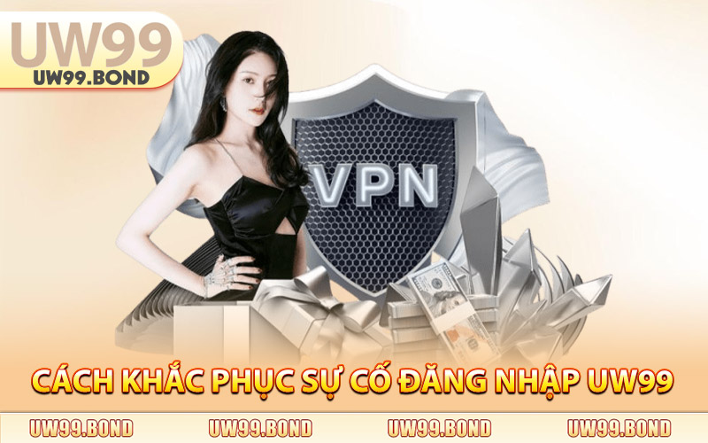 Cách Khắc Phục Sự Cố Đăng Nhập Uw99